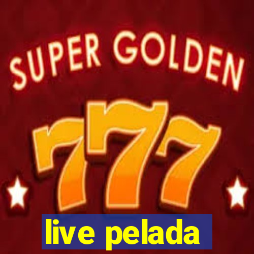 live pelada